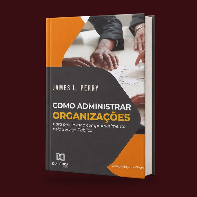 Capa de ‘Como Administrar Organizações’, de James L. Perry, publicado pela Dialética